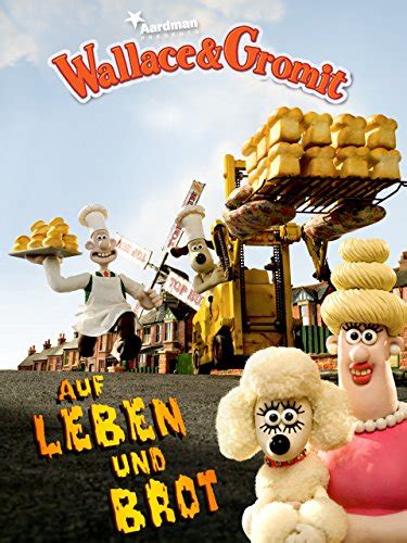 wallace & gromit – auf leben und brot|Wallace & Gromit: Auf Leben und Brot [dt./OV]